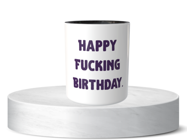 Śmieszny Kubek Na urodziny - Happy Fucking Birthday